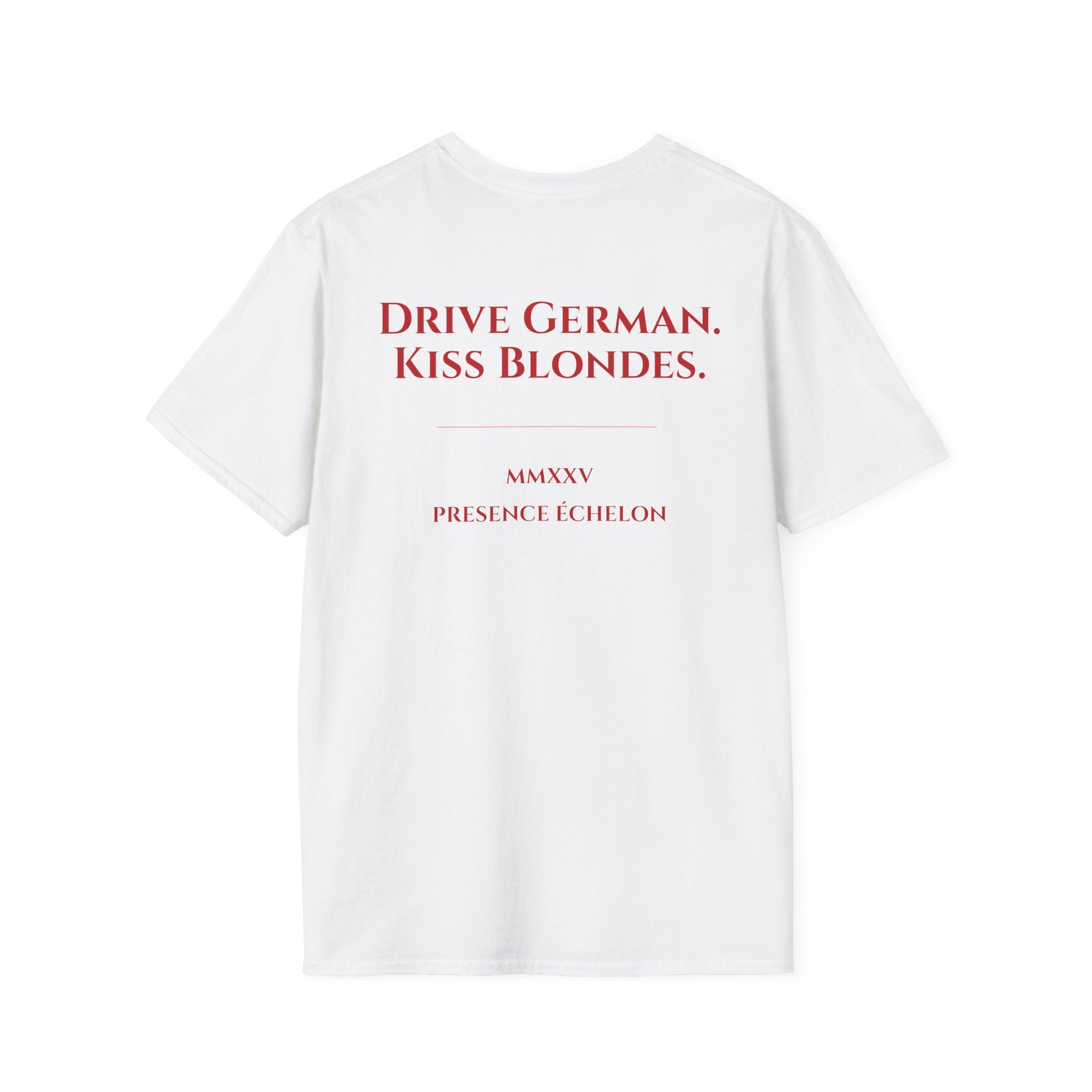 Drive German, Kiss Blondes - T-Shirt