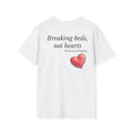 Breaking Beds Not Hearts - T‑Shirt