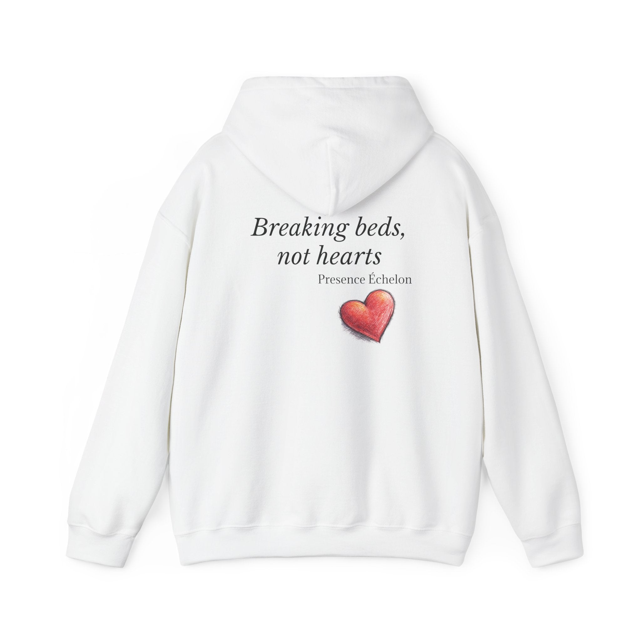 Breaking Beds Not Hearts - Hoodie