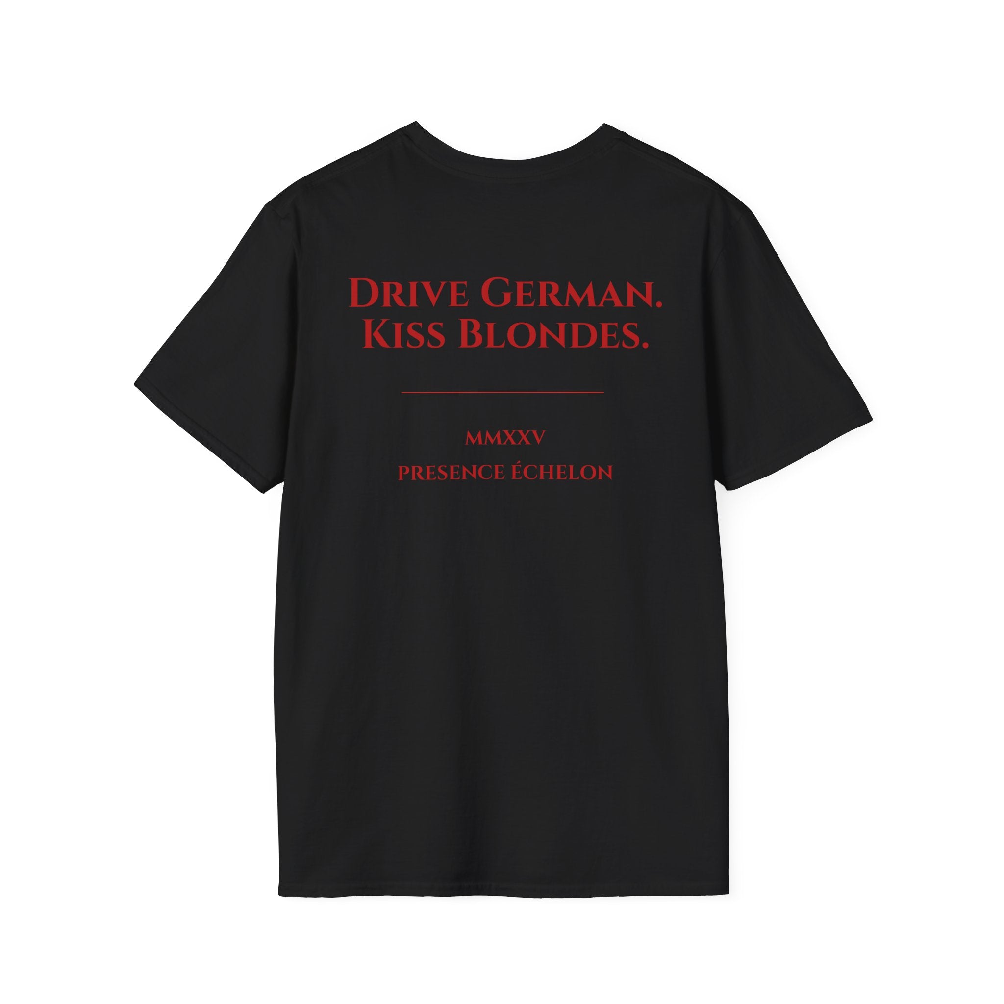Drive German, Kiss Blondes - T-Shirt